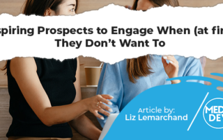 Inspiring Prospects to Engage When (at first) They Don’t Want To