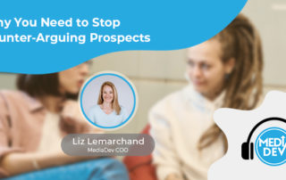 Why you need to stop counter-arguing prospects